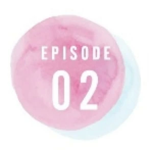 EPISODE 02