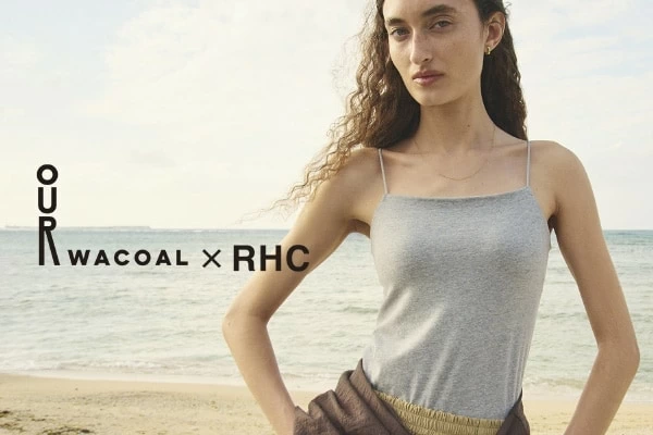 ワコール「OUR WACOAL」とRHCのコラボ第2弾！ 美ラインのカップイン